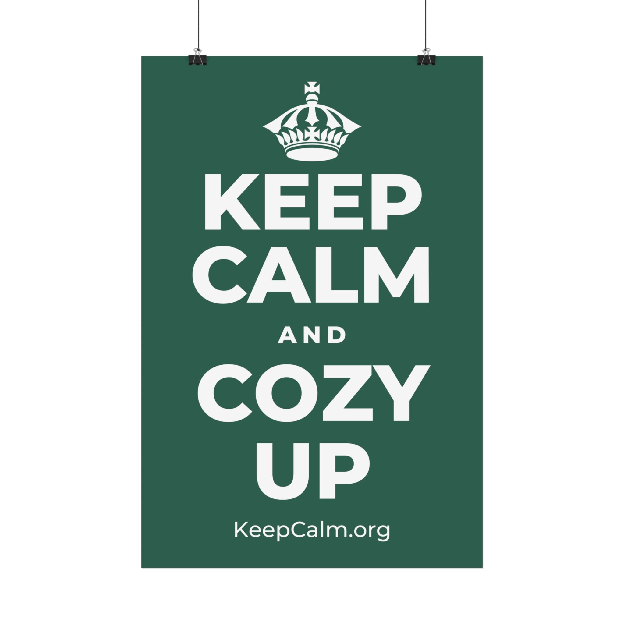 KEEP CALM AND COZY UP Satin Poster