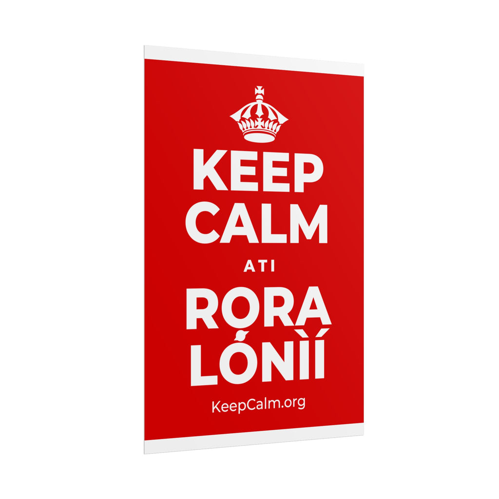 KEEP CALM ATI RỌRA LÓNÌÍ Poster