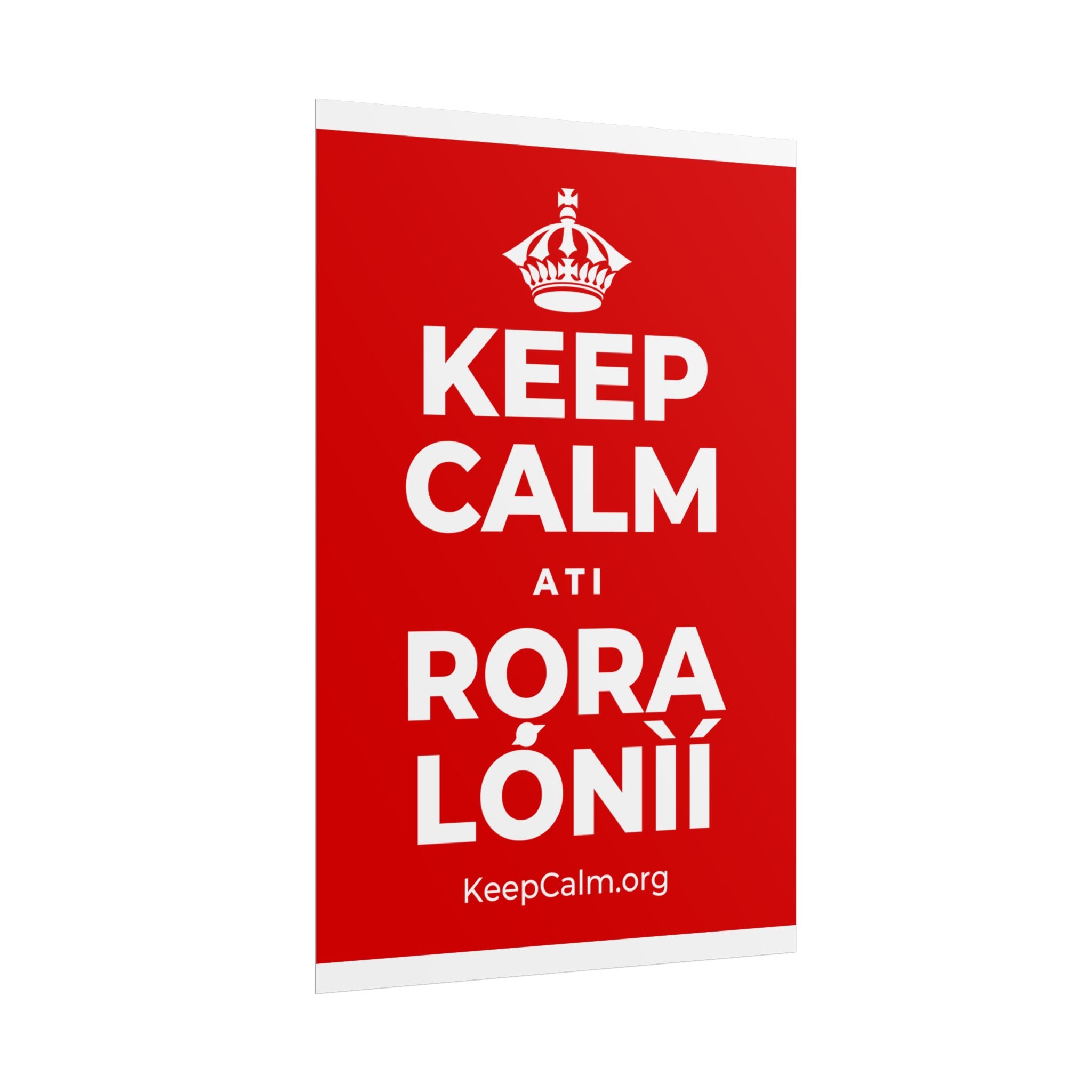 KEEP CALM ATI RỌRA LÓNÌÍ Poster