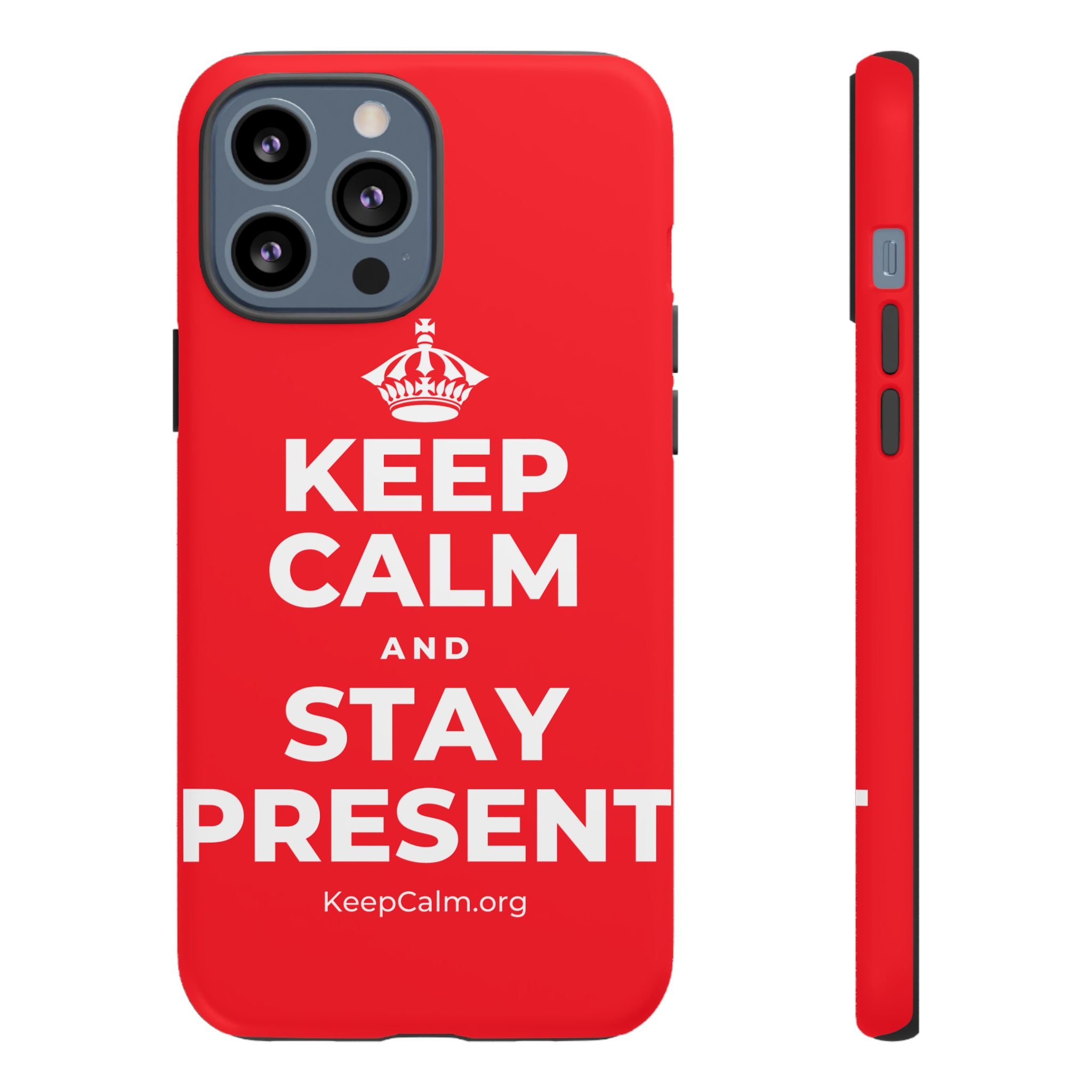 KEEP CALM AND STAY PRESENT Phone Case