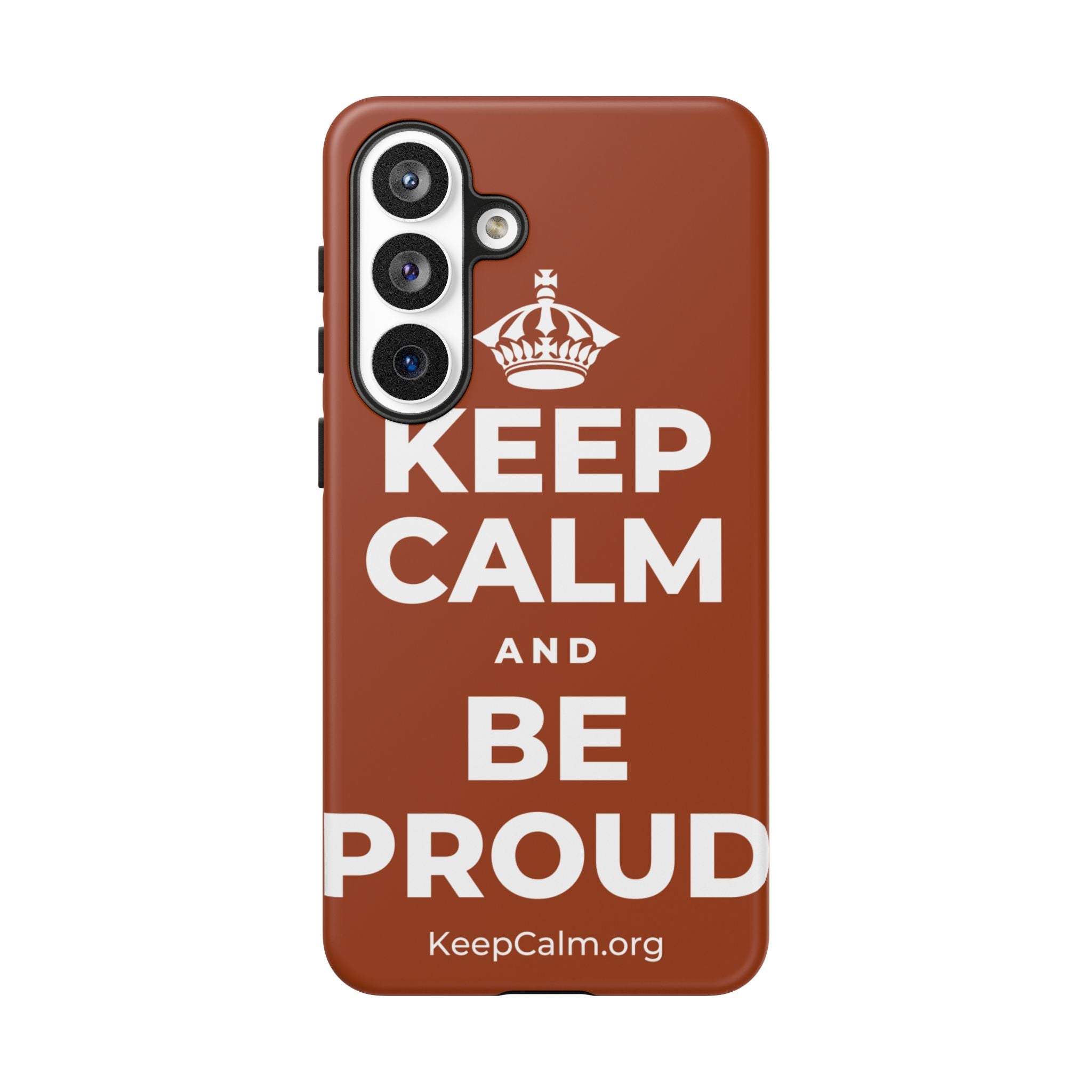 KEEP CALM AND BE PROUD Phone Case