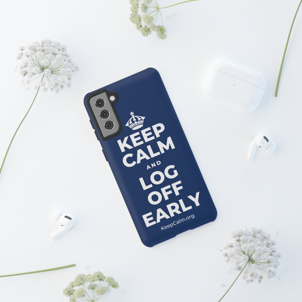 KEEP CALM AND LOG OFF EARLY Phone Case