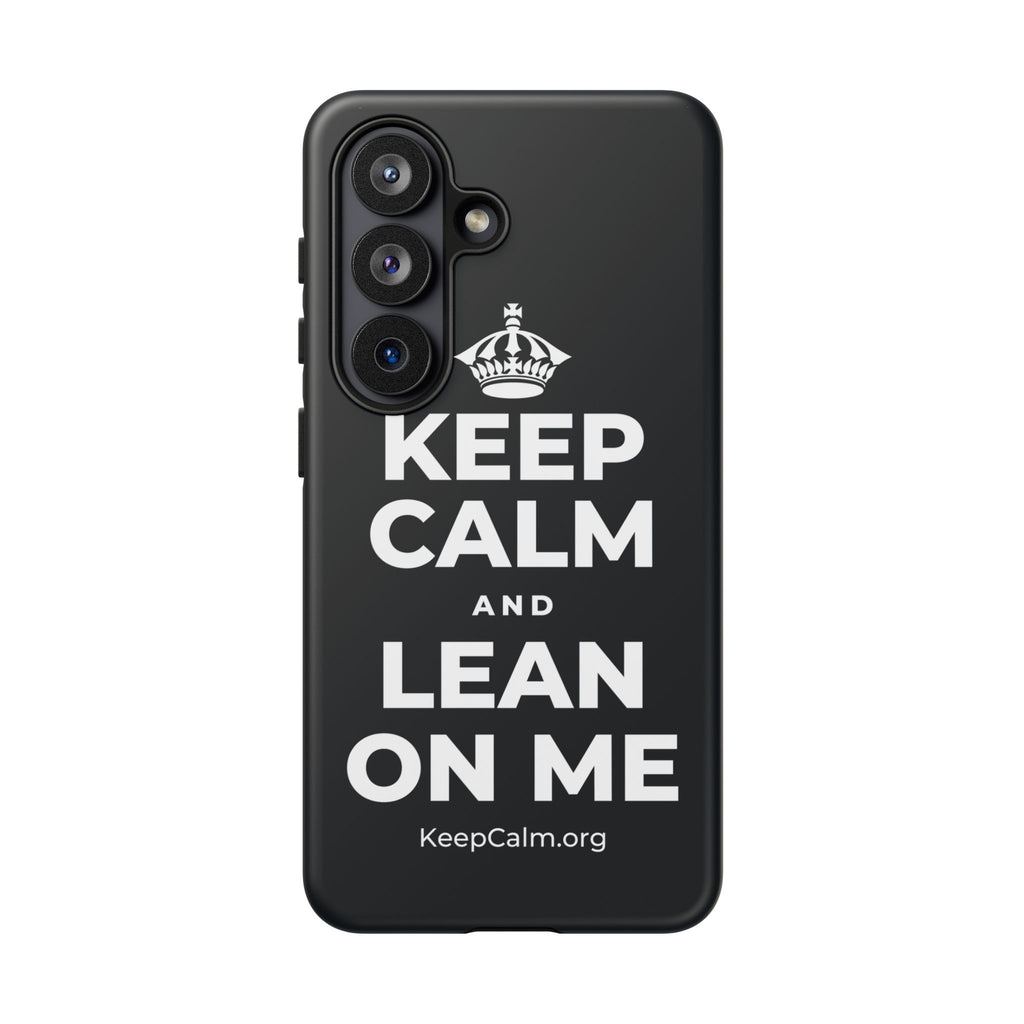 KEEP CALM AND LEAN ON ME Phone Case (Dark)