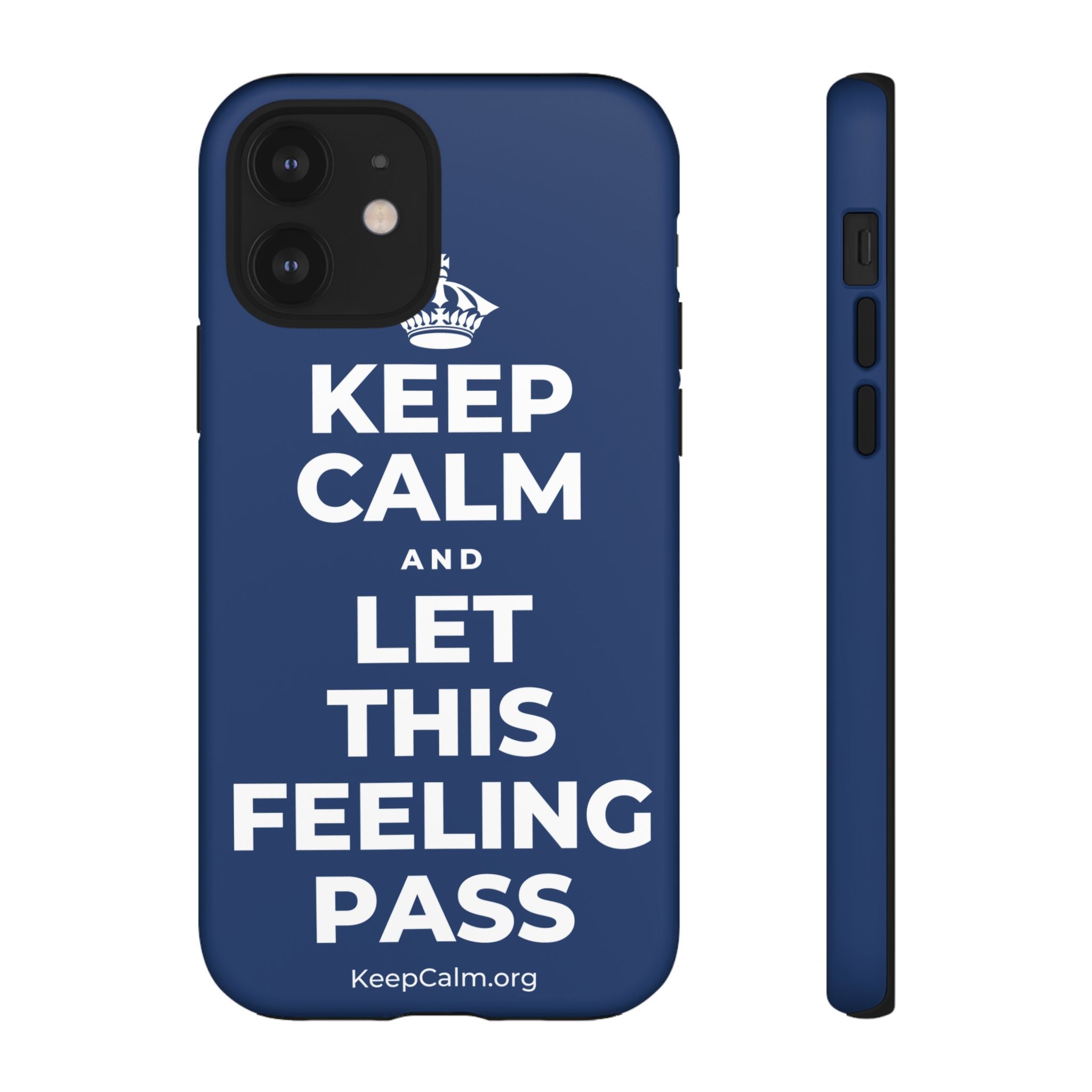 KEEP CALM AND LET THIS FEELING PASS Phone Case