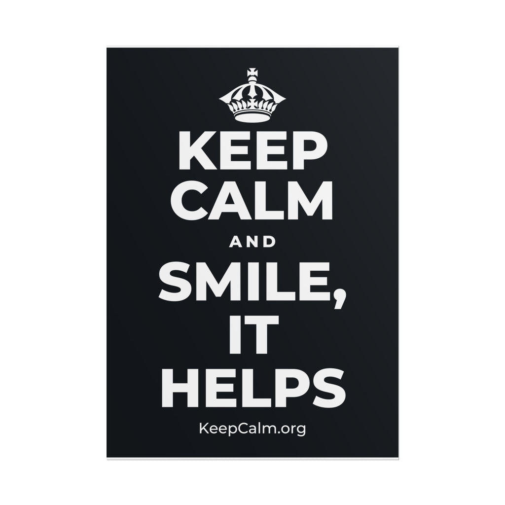 KEEP CALM AND SMILE, IT HELPS Poster (Dark)