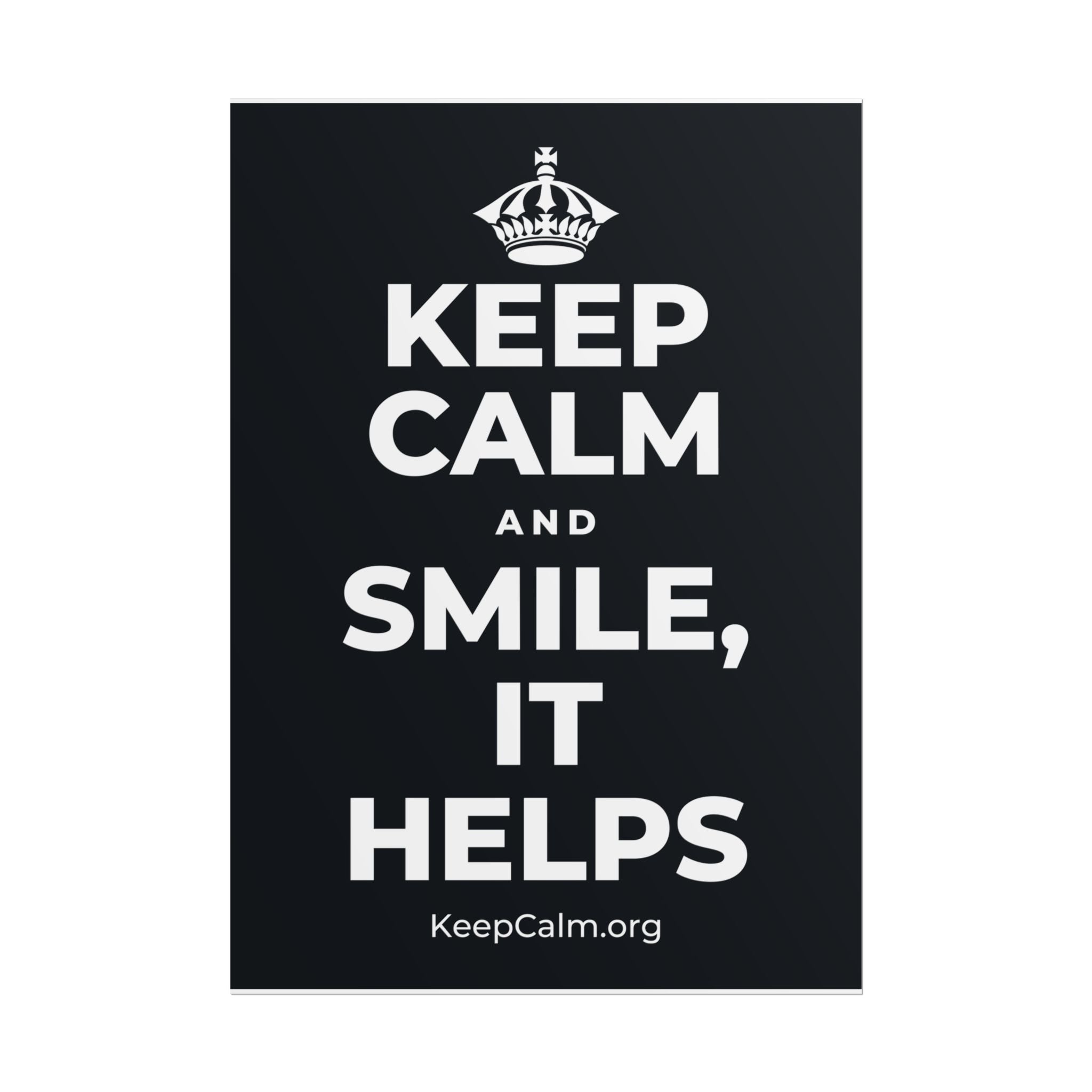 KEEP CALM AND SMILE, IT HELPS Poster (Dark)