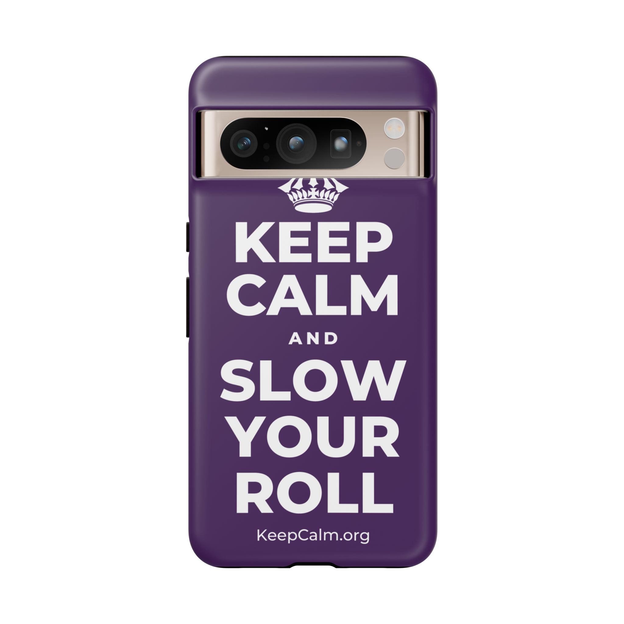 KEEP CALM AND SLOW YOUR ROLL Phone Case