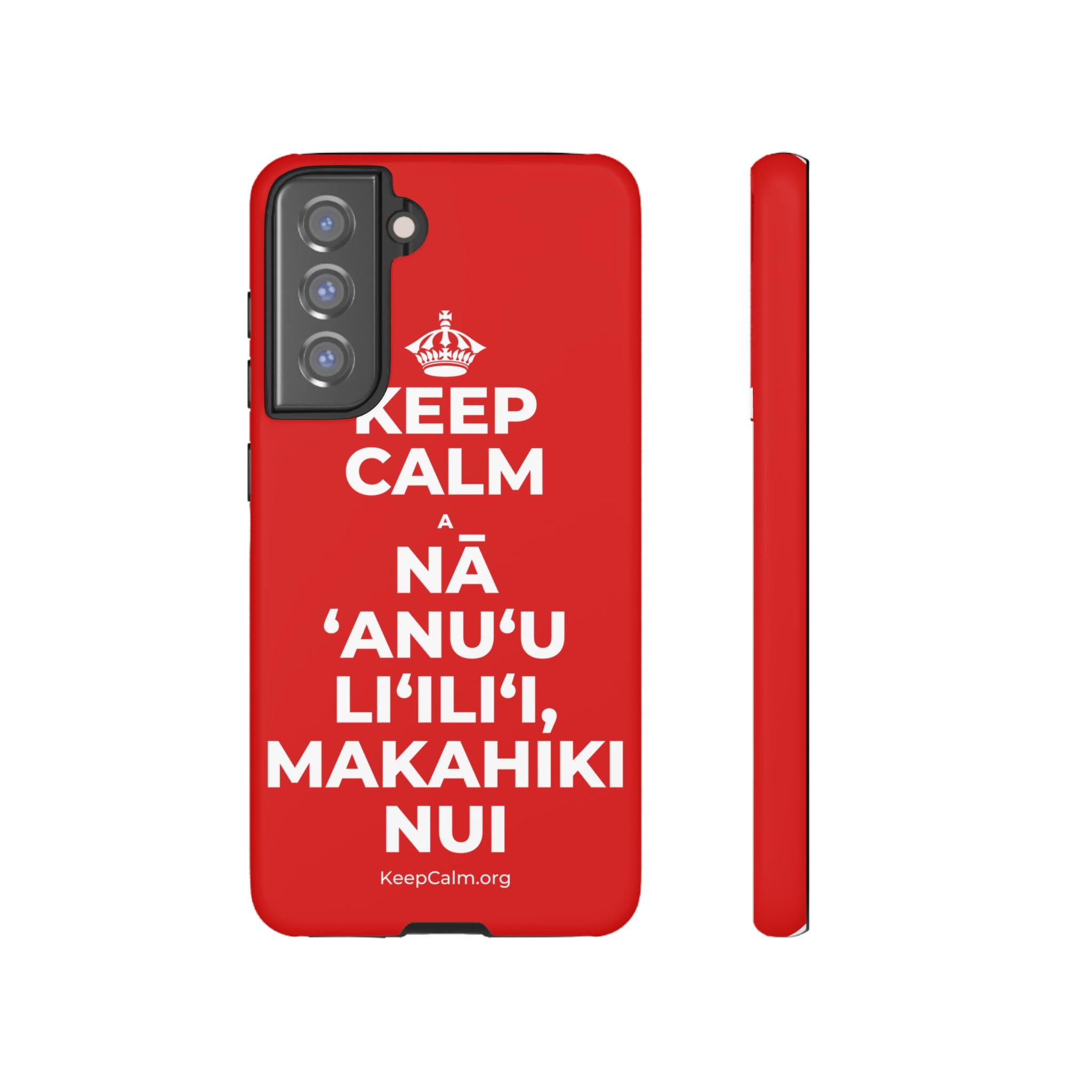 KEEP CALM A NĀ ʻANUʻU LIʻILIʻI, MAKAHIKI NUI Phone Case