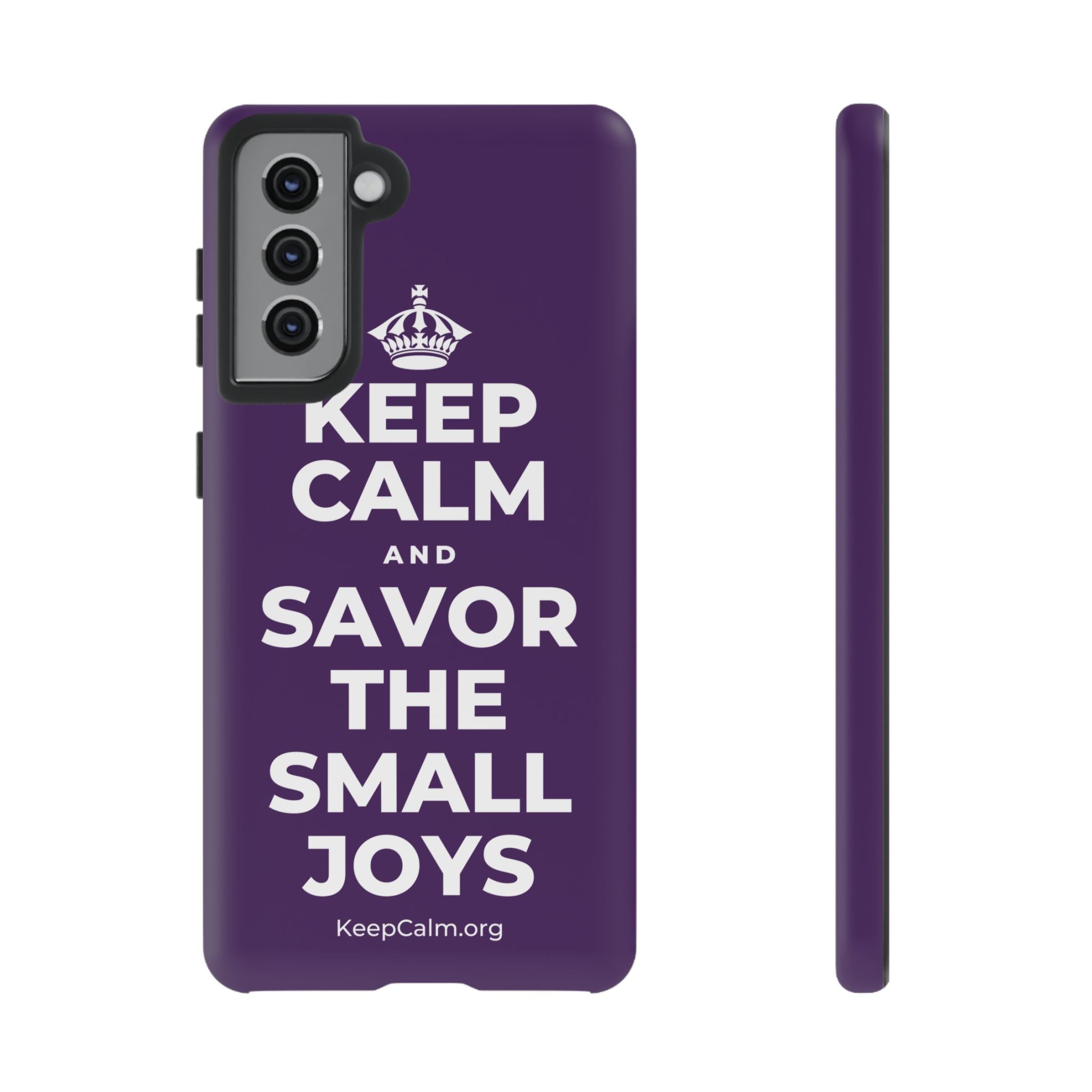 KEEP CALM AND SAVOR THE SMALL JOYS Phone Case