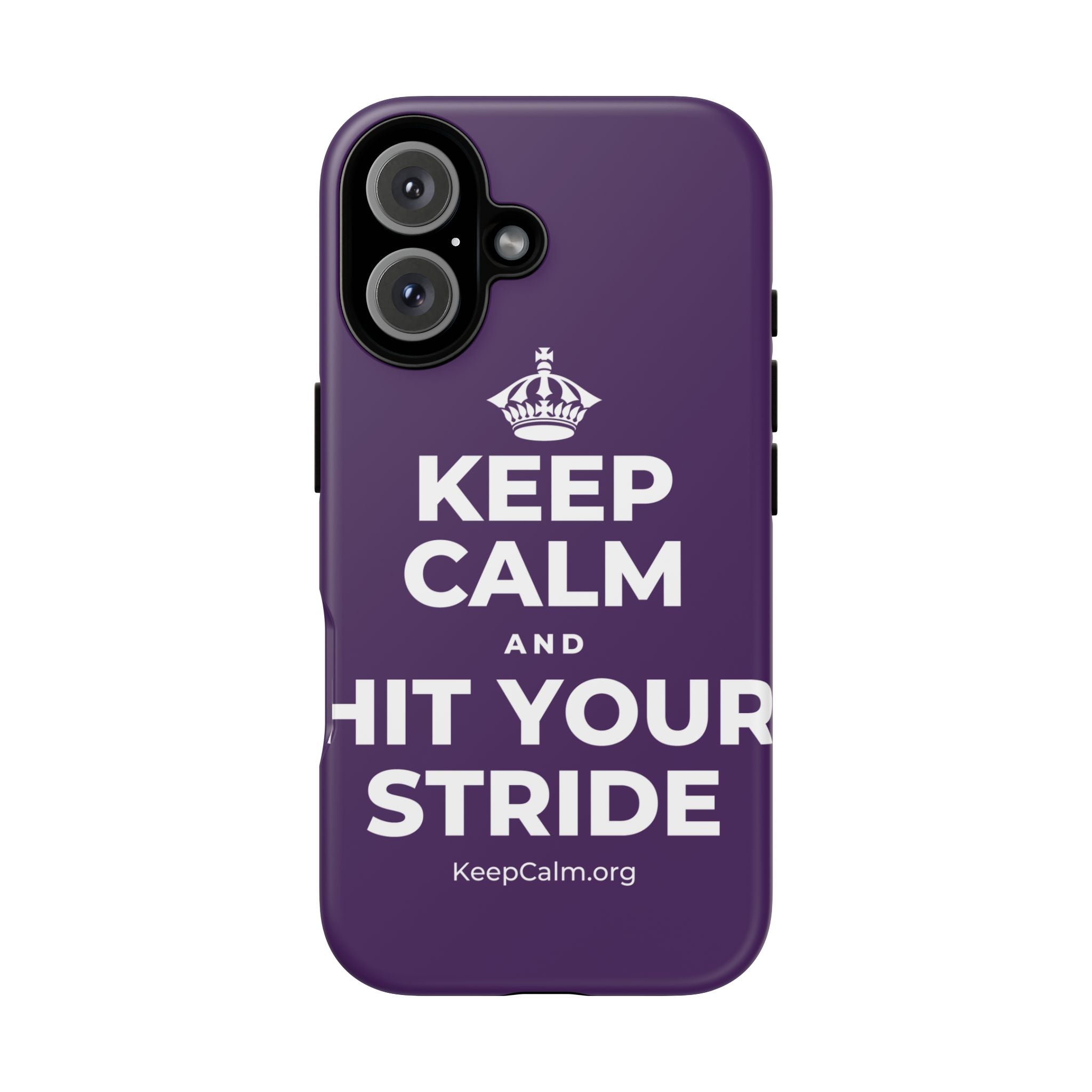 KEEP CALM AND HIT YOUR STRIDE Phone Case