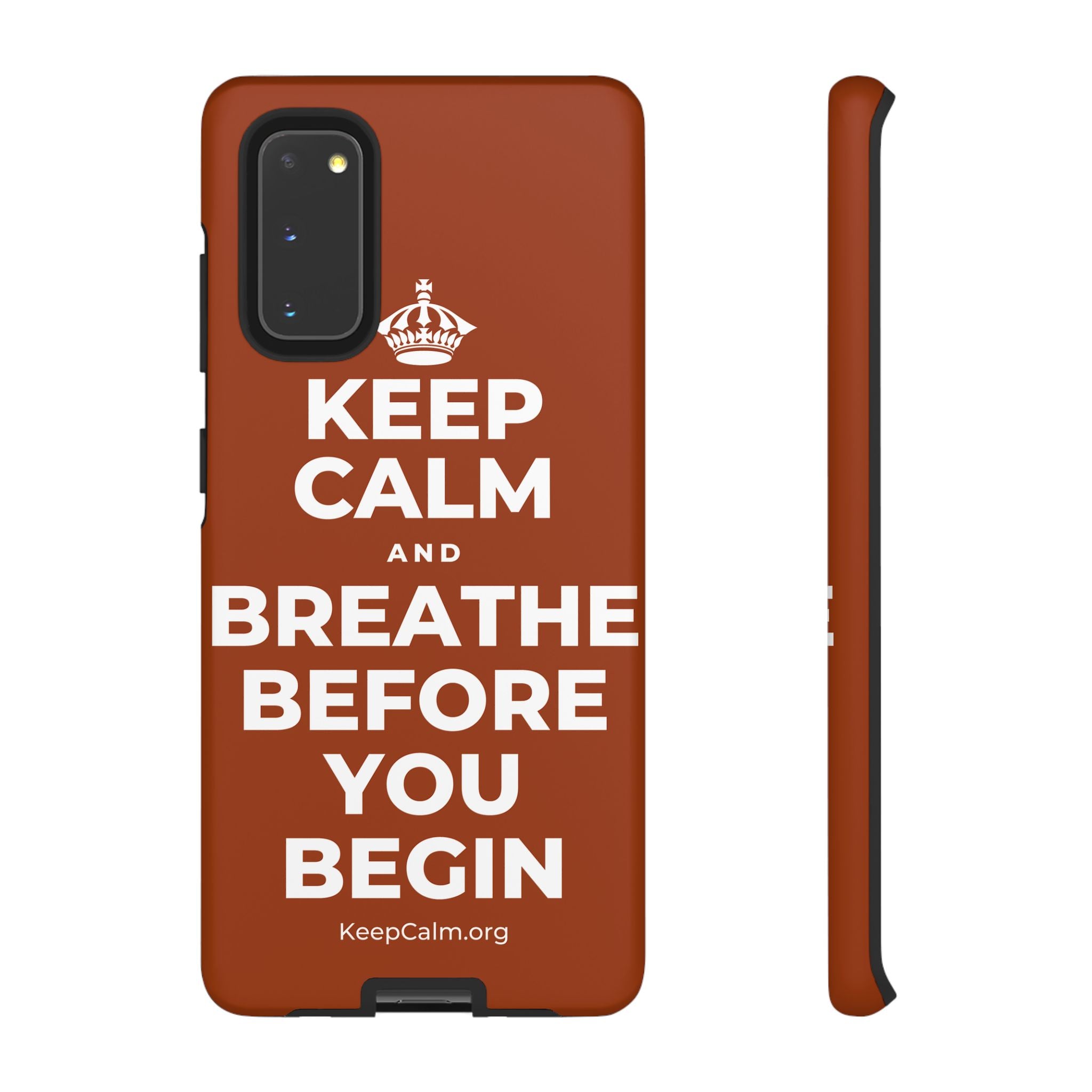 KEEP CALM AND BREATHE BEFORE YOU BEGIN Phone Case