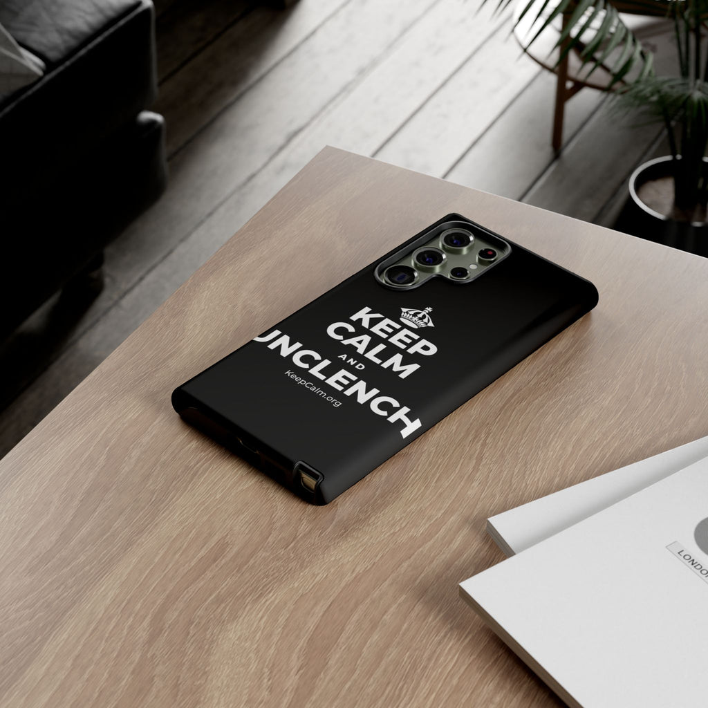 KEEP CALM AND UNCLENCH Phone Case