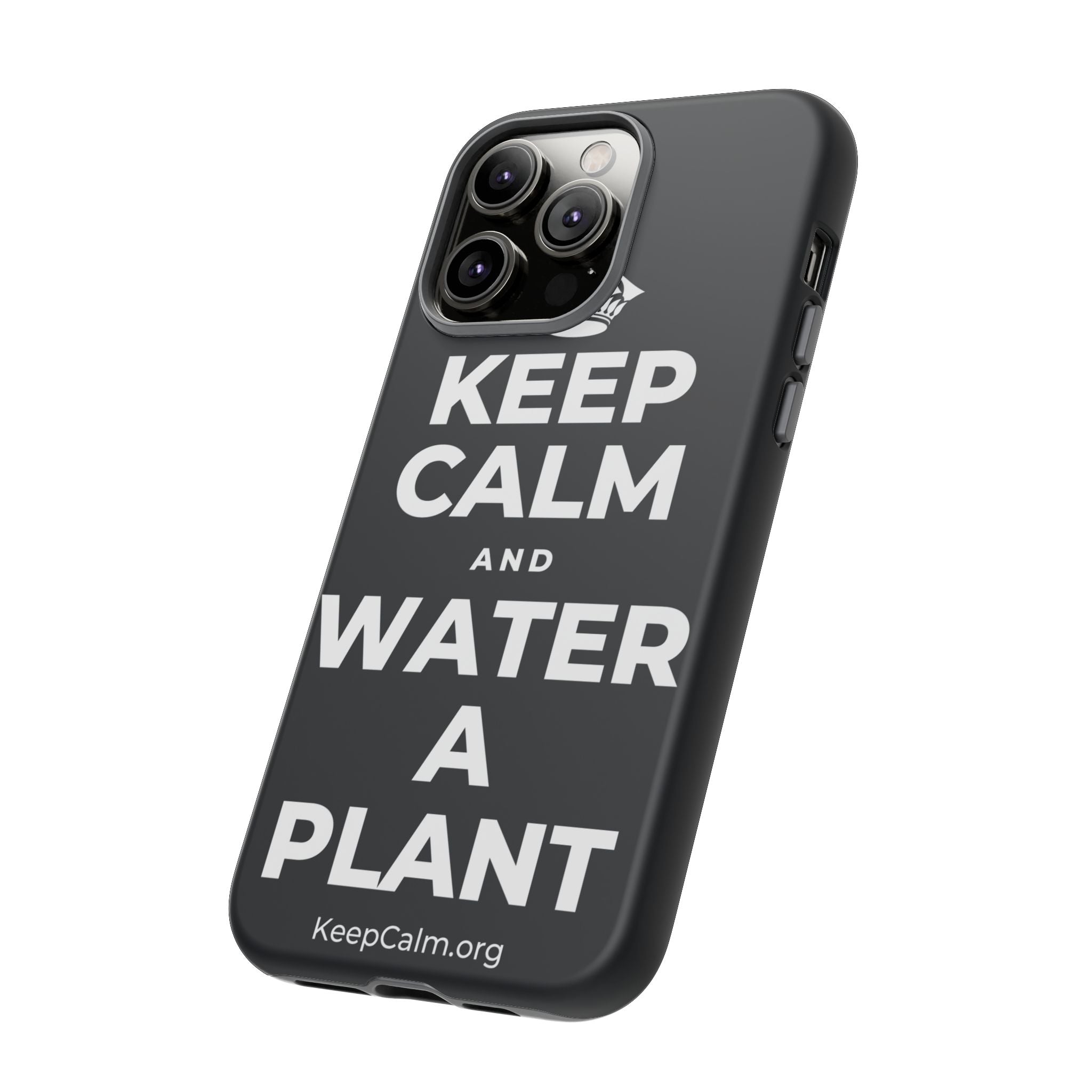 KEEP CALM AND WATER A PLANT Phone Case (Dark)