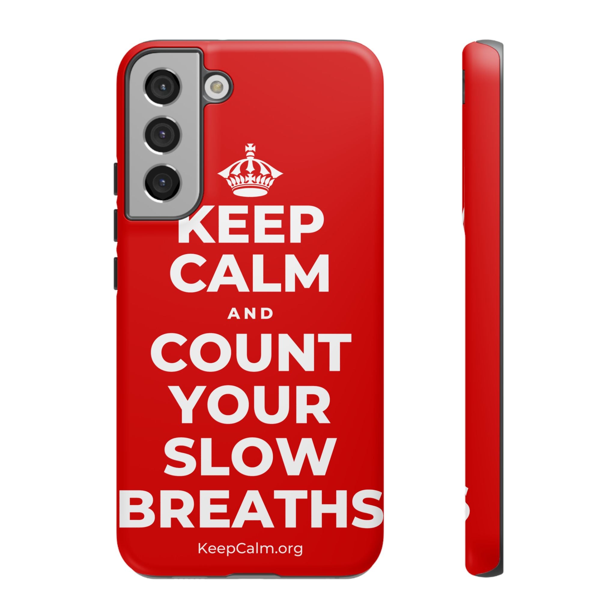 KEEP CALM AND COUNT YOUR SLOW BREATHS Phone Case