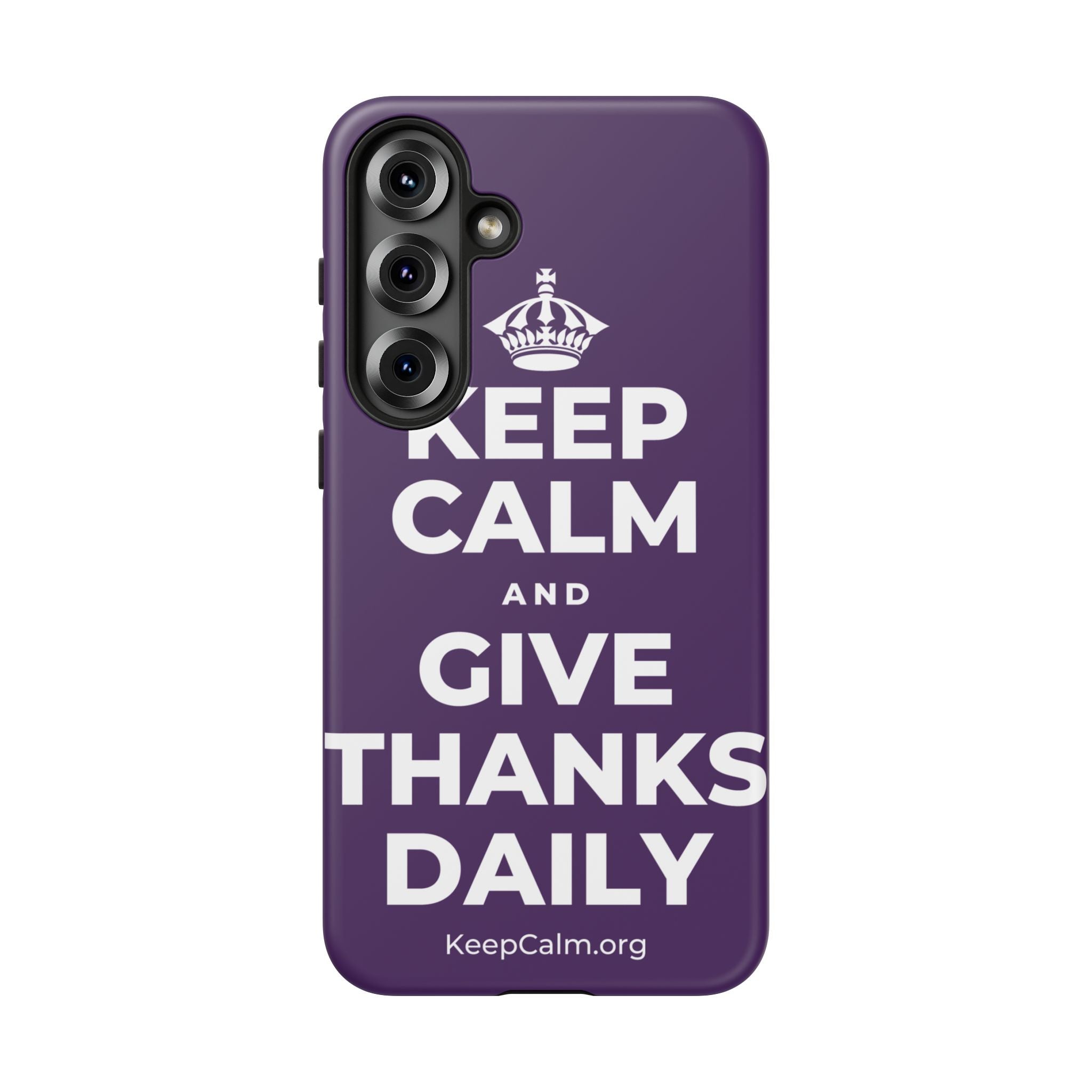 KEEP CALM AND GIVE THANKS DAILY Phone Case