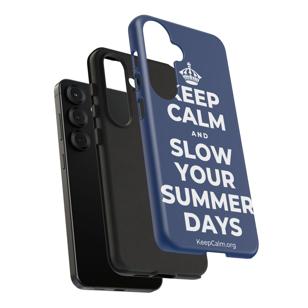 KEEP CALM AND SLOW YOUR SUMMER DAYS Phone Case