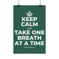 KEEP CALM AND TAKE ONE BREATH AT A TIME Satin Poster