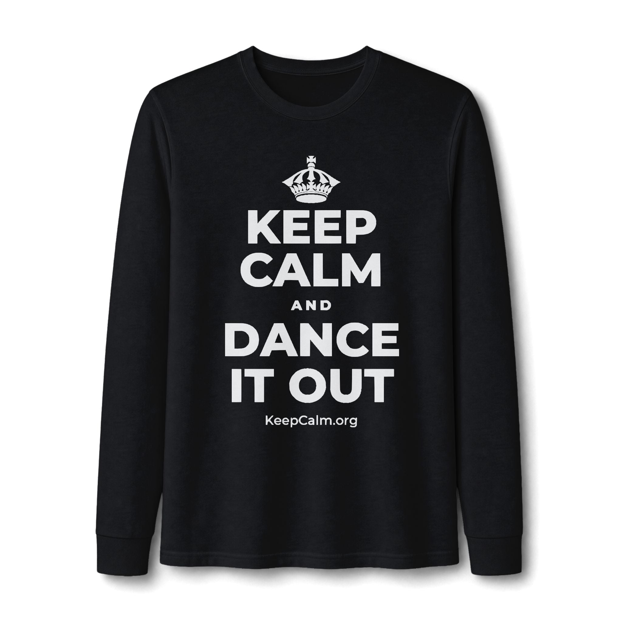 KEEP CALM AND DANCE IT OUT Long Sleeve Tee