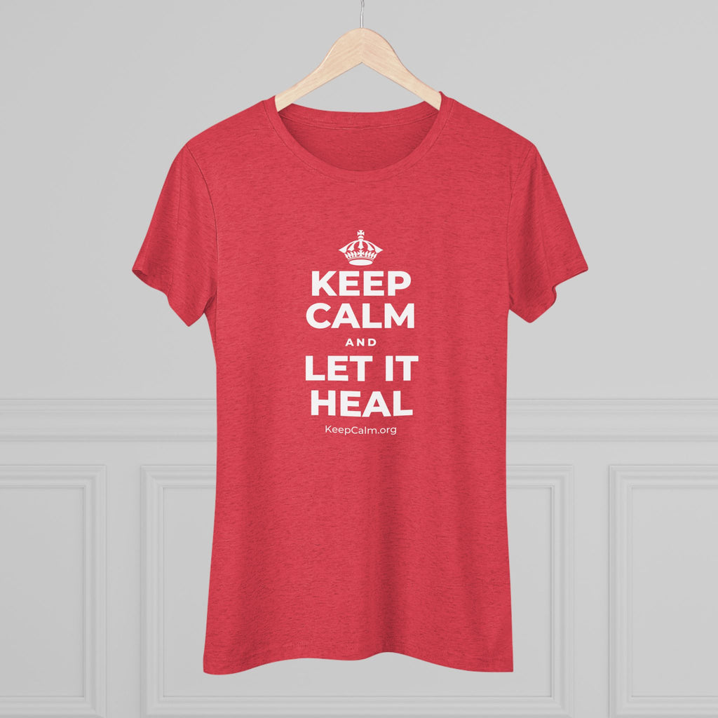 KEEP CALM AND LET IT HEAL Women's Tri-Blend Tee
