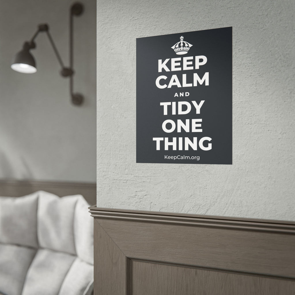 KEEP CALM AND TIDY ONE THING Poster (Dark)