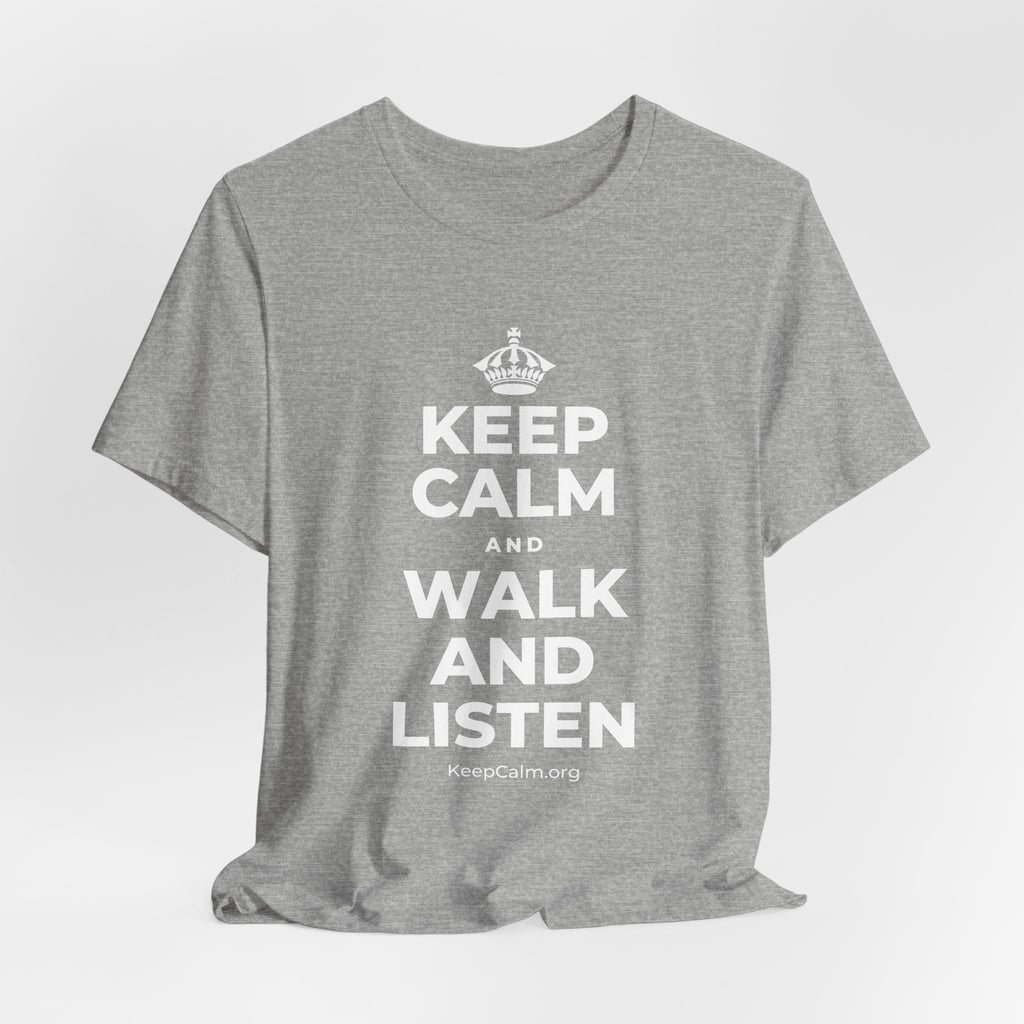 KEEP CALM AND WALK AND LISTEN T-Shirt (White–Asphalt)