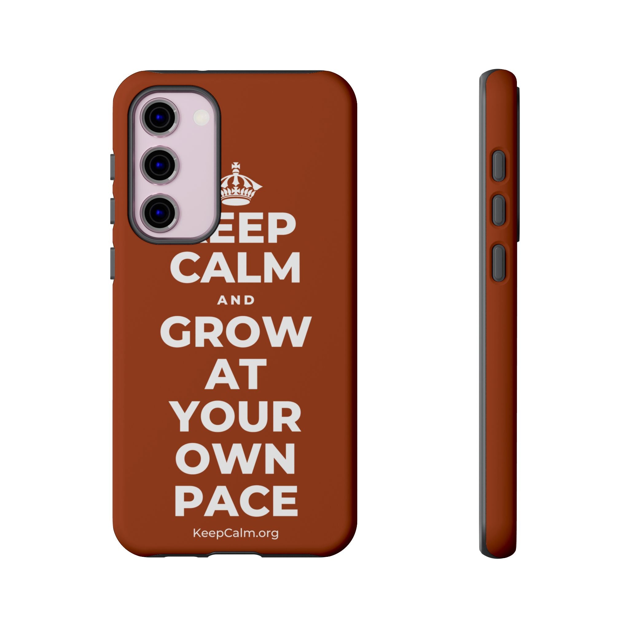 KEEP CALM AND GROW AT YOUR OWN PACE Phone Case