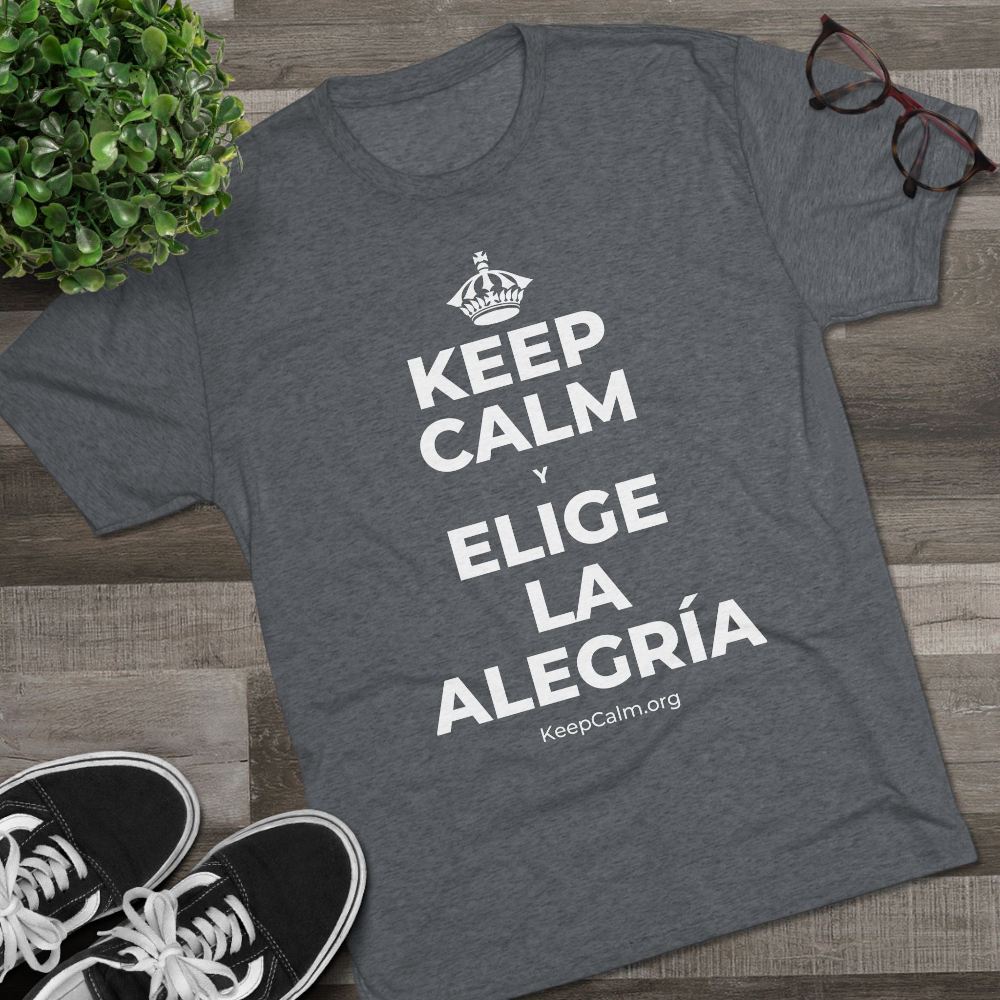 KEEP CALM Y ELIGE LA ALEGRÍA Tri-Blend Tee