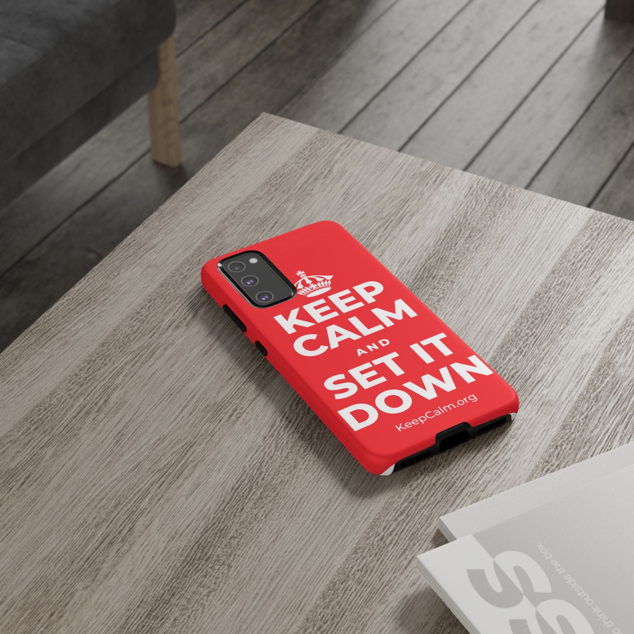 KEEP CALM AND SET IT DOWN Phone Case