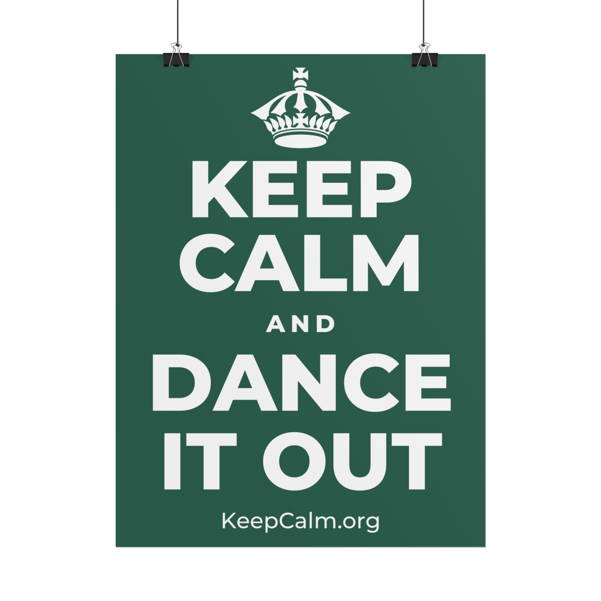 KEEP CALM AND DANCE IT OUT Poster