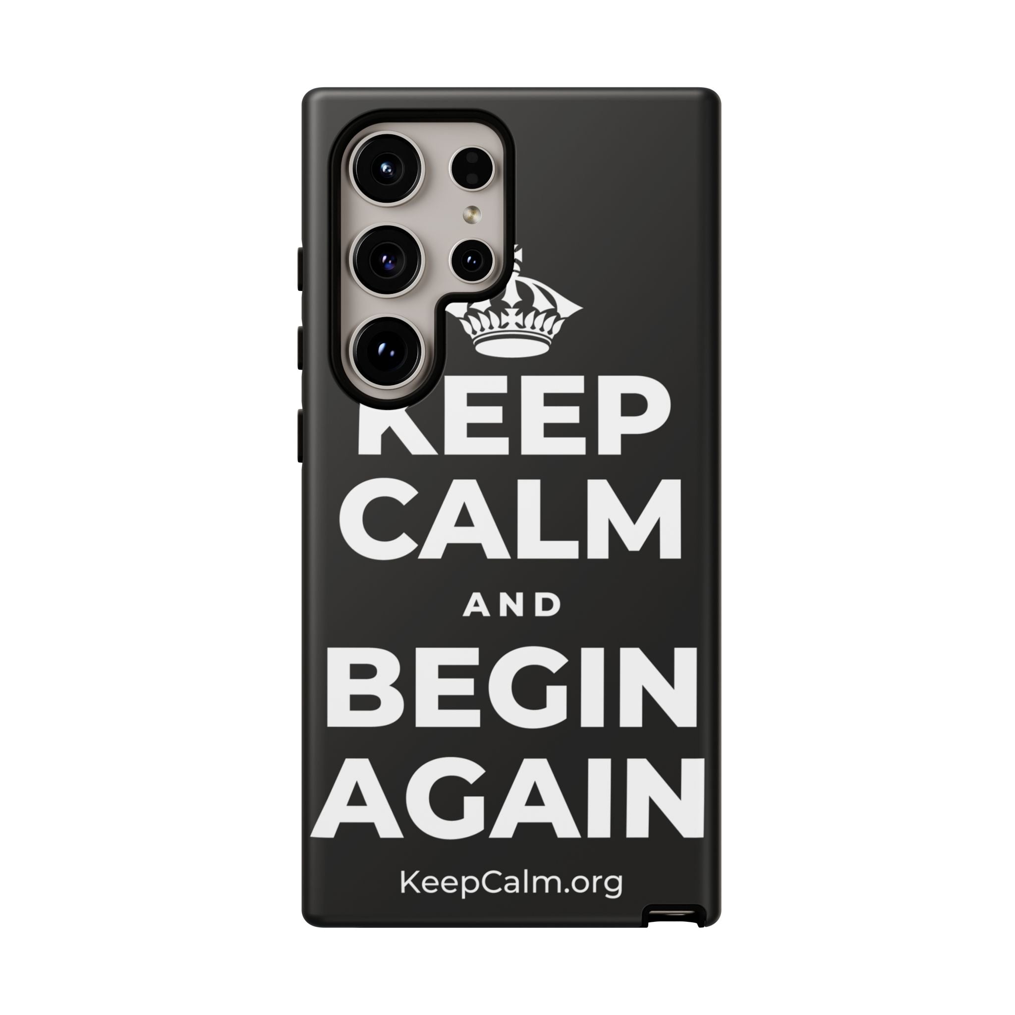 KEEP CALM AND BEGIN AGAIN Phone Case