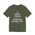 KEEP CALM AND SPREAD SOME JOY T-Shirt (Military Green–Autumn)