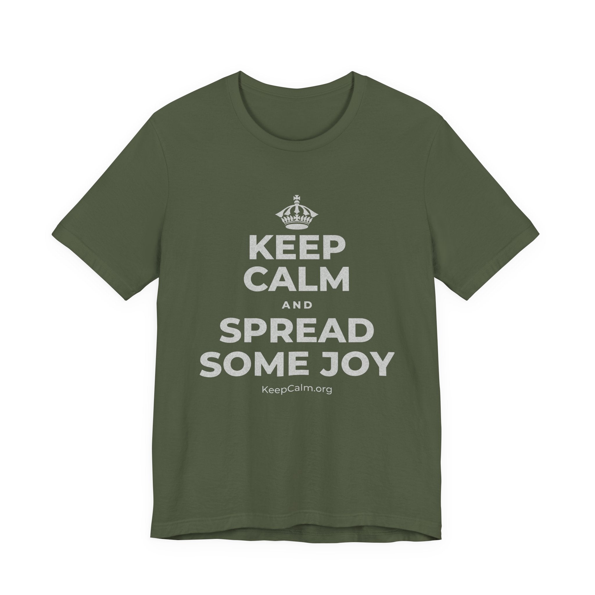 KEEP CALM AND SPREAD SOME JOY T-Shirt (Military Green–Autumn)