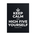 KEEP CALM AND HIGH FIVE YOURSELF Poster (Dark)