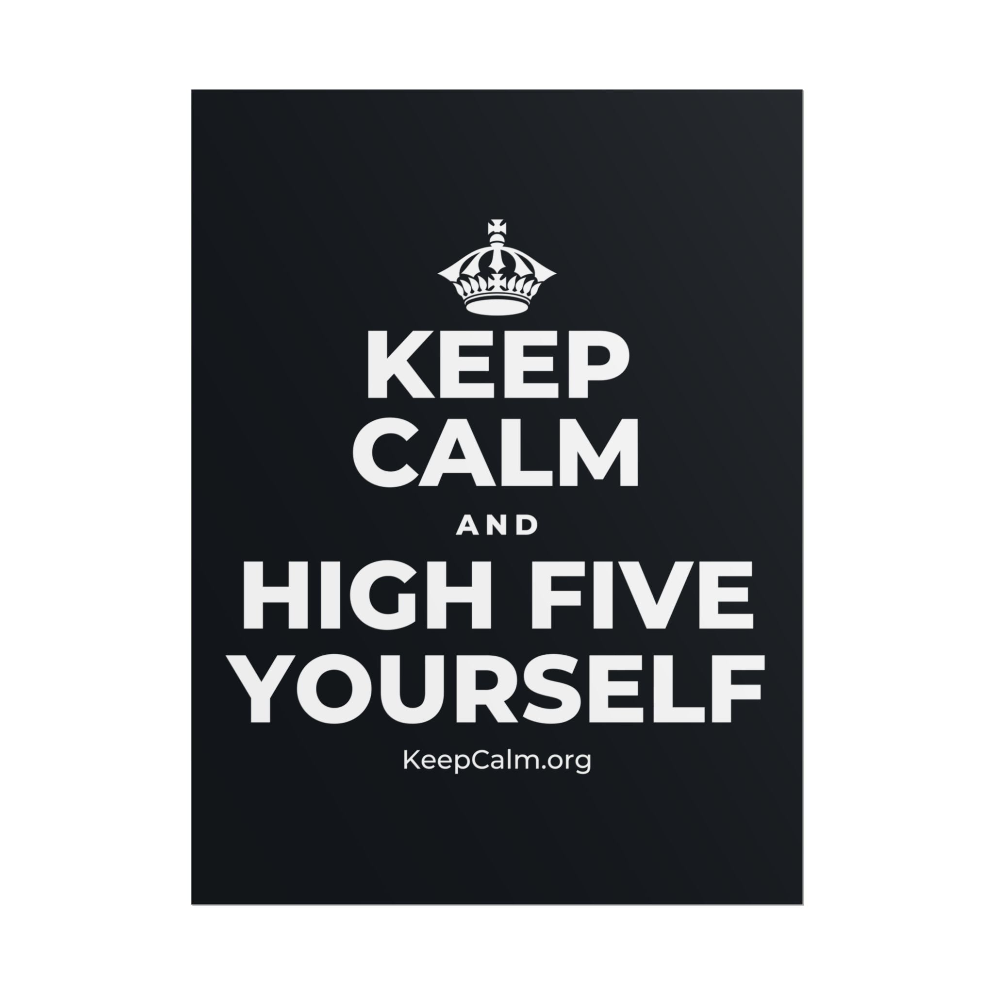 KEEP CALM AND HIGH FIVE YOURSELF Poster (Dark)