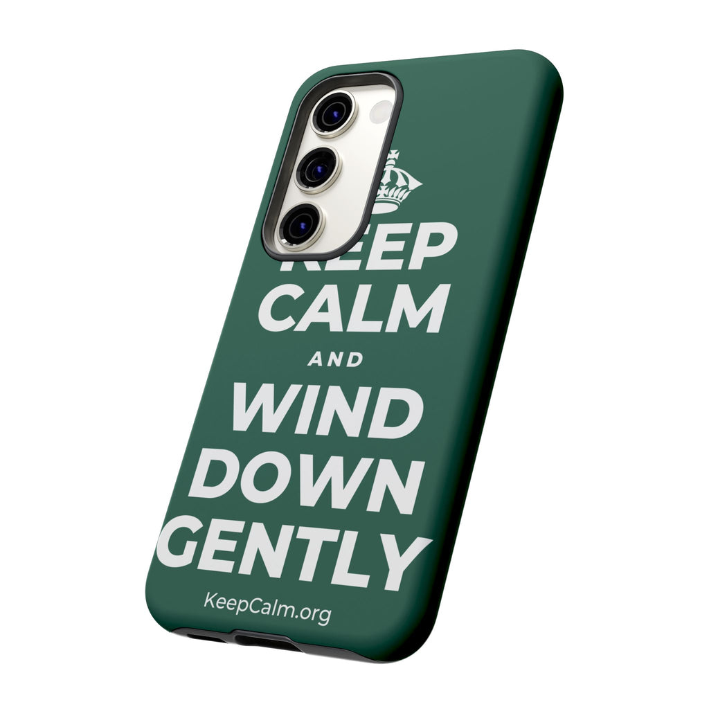 KEEP CALM AND WIND DOWN GENTLY Phone Case