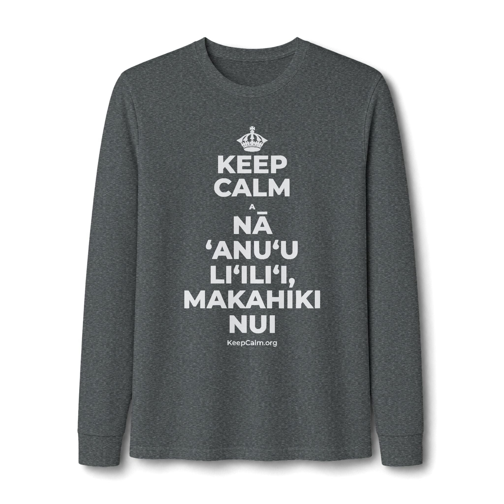 KEEP CALM A NĀ ʻANUʻU LIʻILIʻI, MAKAHIKI NUI Long Sleeve Tee