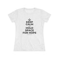 KEEP CALM AND HOLD SPACE FOR HOPE Women's Tri-Blend Tee