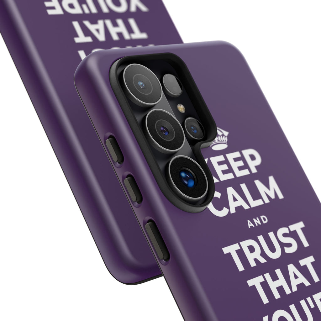 KEEP CALM AND TRUST THAT YOU'RE DOING YOUR BEST Phone Case