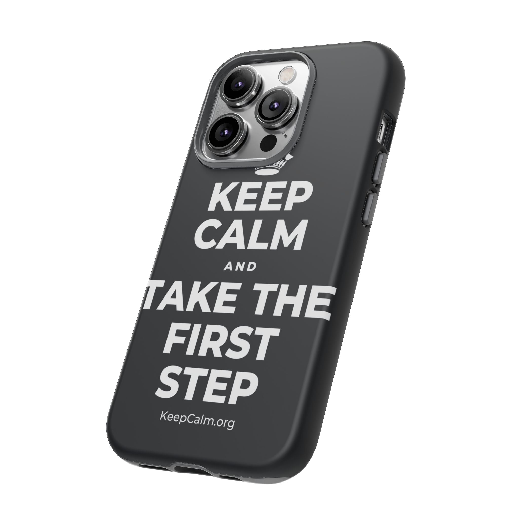 KEEP CALM AND TAKE THE FIRST STEP Phone Case (Dark)