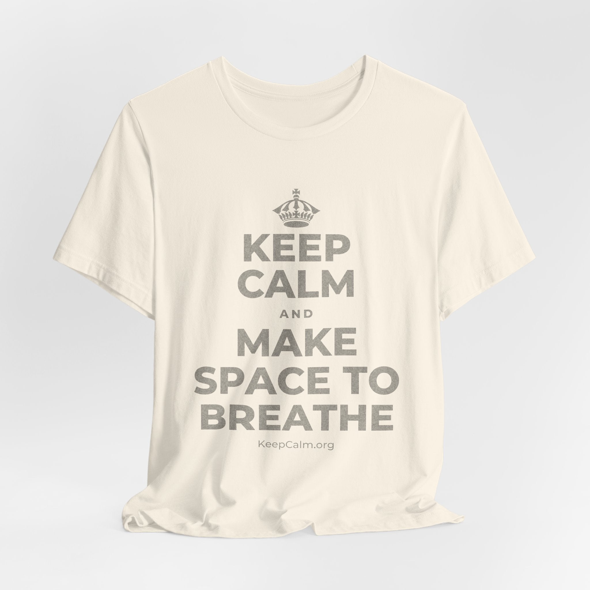 KEEP CALM AND MAKE SPACE TO BREATHE T-Shirt (White–Asphalt)