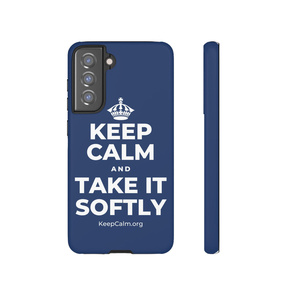 KEEP CALM AND TAKE IT SOFTLY Phone Case