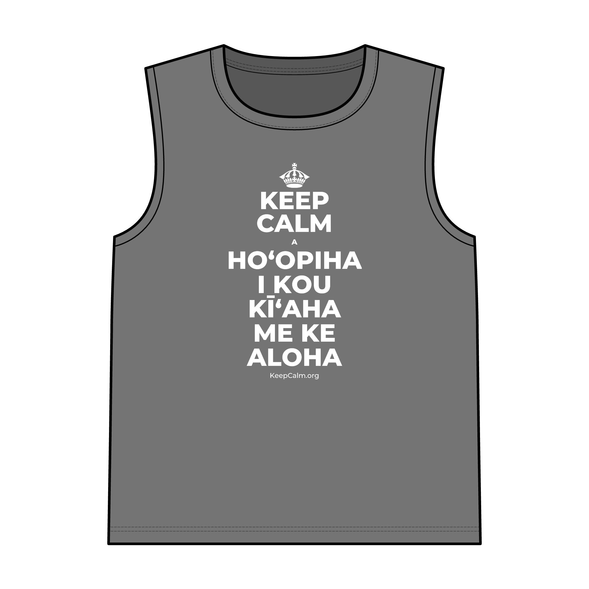 KEEP CALM A HOʻOPIHA I KOU KĪʻAHA ME KE ALOHA Tank Top