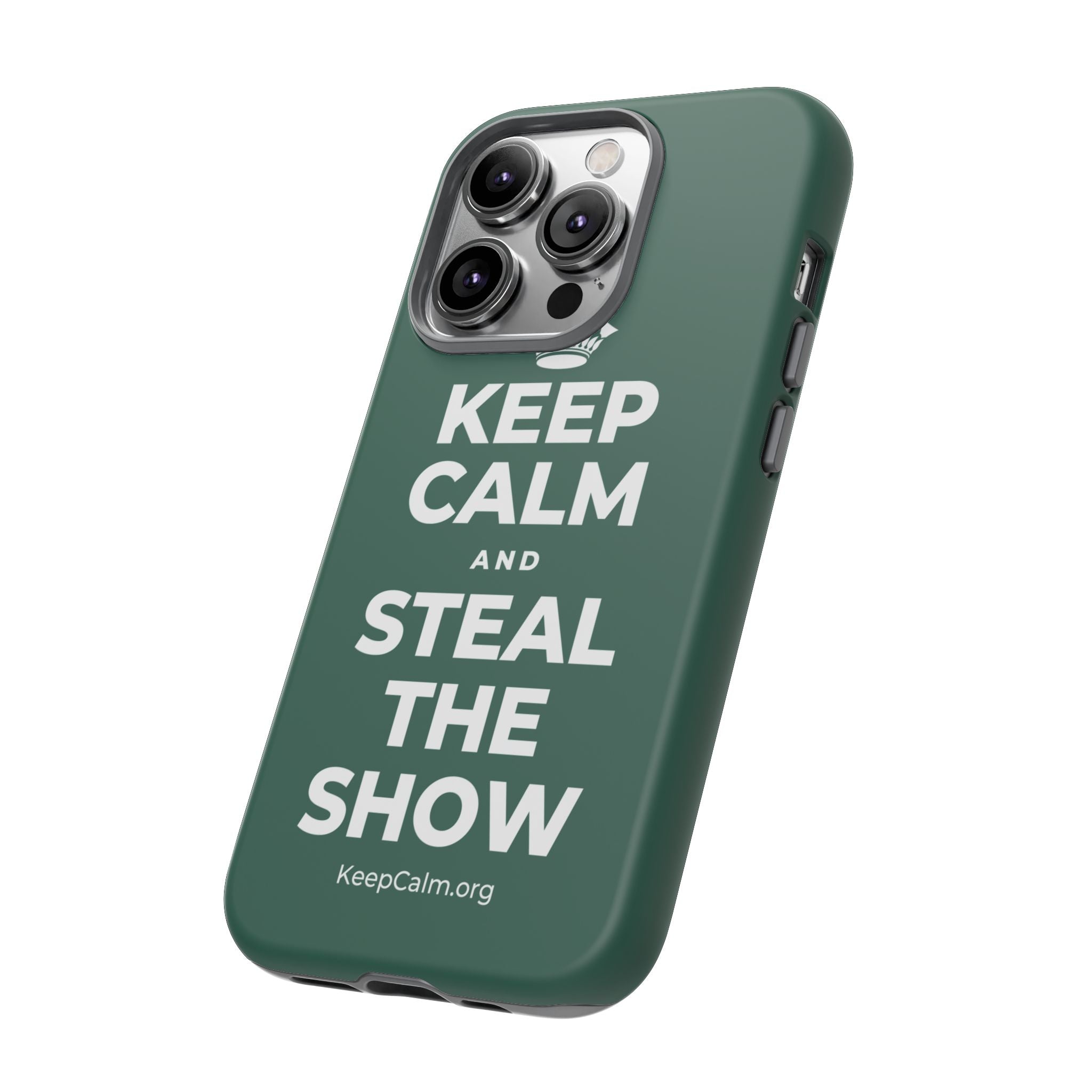 KEEP CALM AND STEAL THE SHOW Phone Case