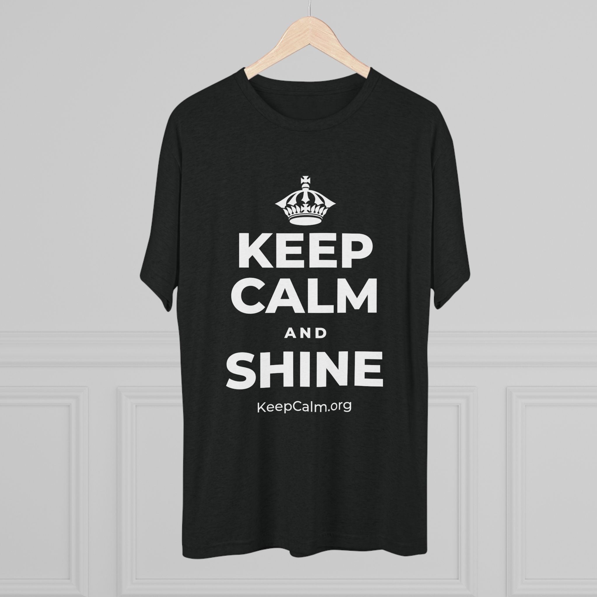 KEEP CALM AND SHINE Tri-Blend Tee