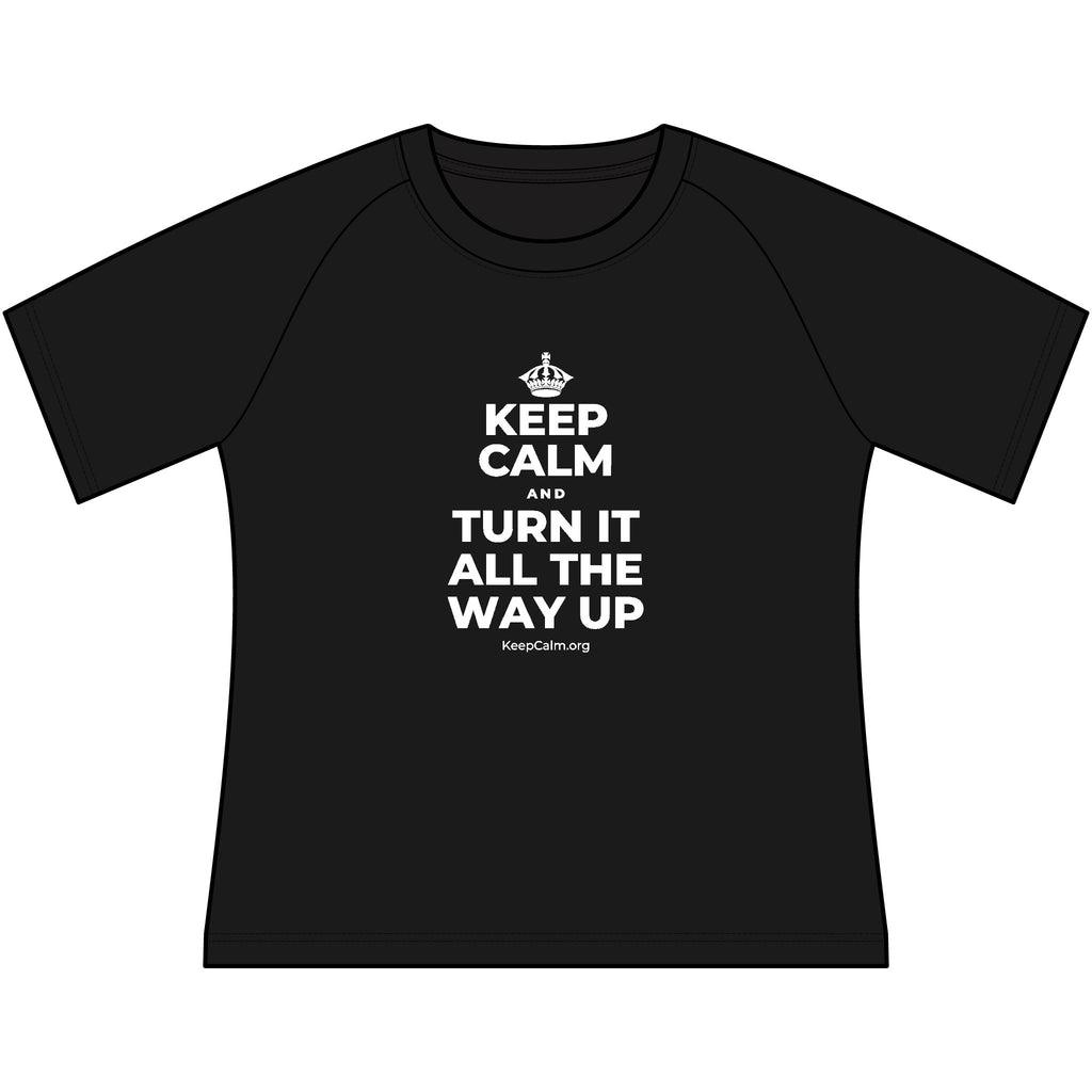 KEEP CALM AND TURN IT ALL THE WAY UP Women's Raglan Tee