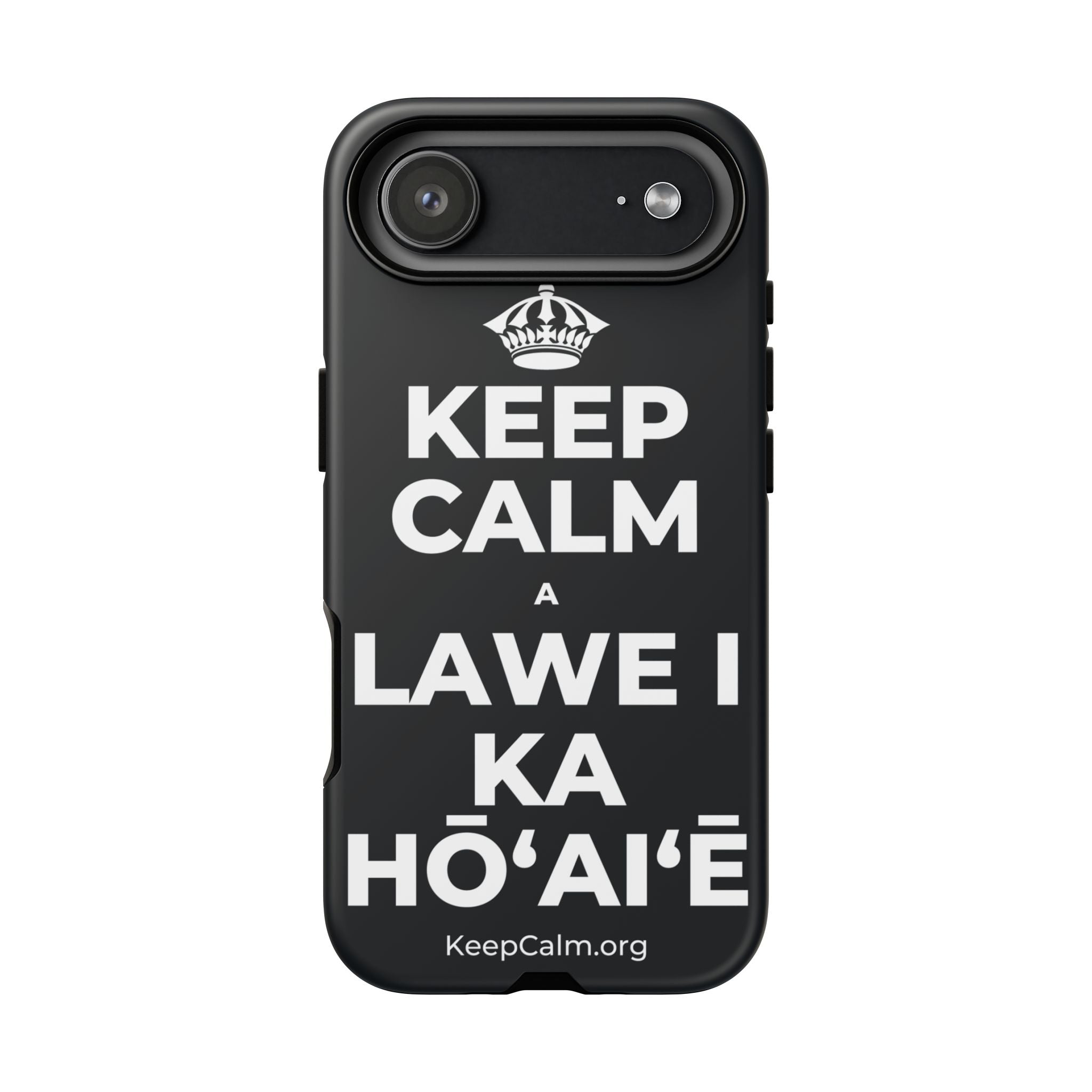 KEEP CALM A LAWE I KA HŌʻAIʻĒ Phone Case (Dark)