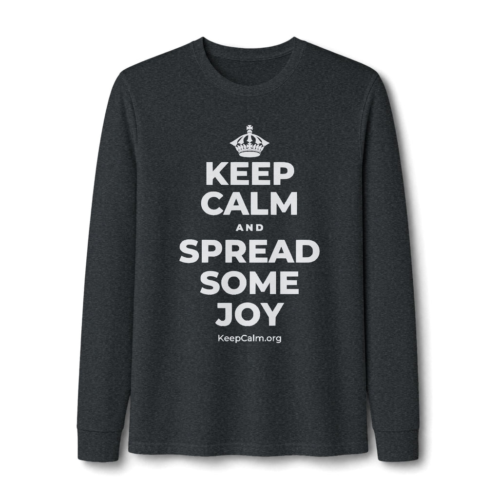 KEEP CALM AND SPREAD SOME JOY Long Sleeve Tee