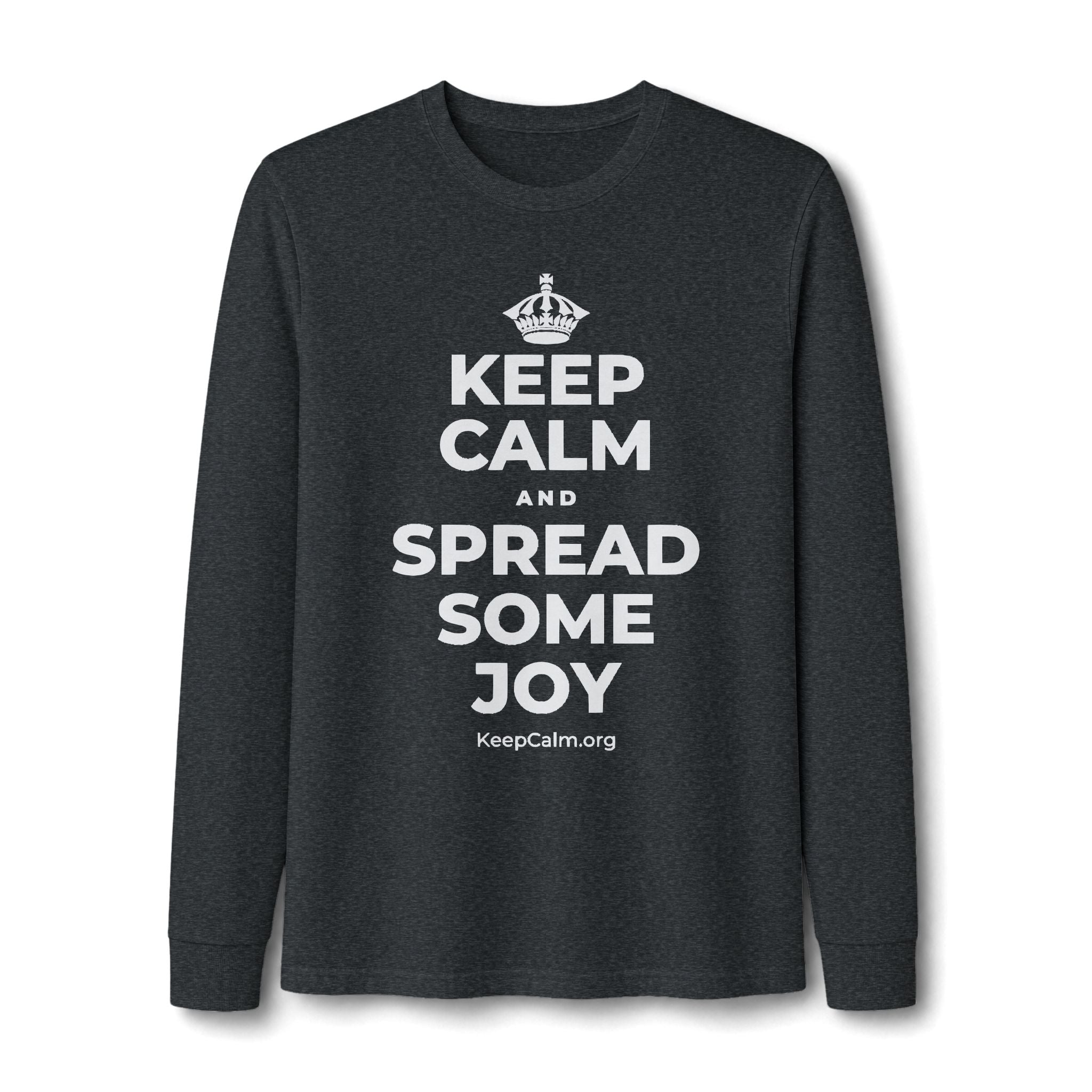 KEEP CALM AND SPREAD SOME JOY Long Sleeve Tee