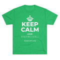 KEEP CALM AND 相信好事正在路上 Tri-Blend Tee