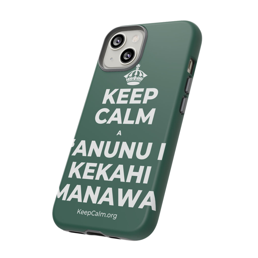 KEEP CALM A ʻANUNU I KEKAHI MANAWA Phone Case